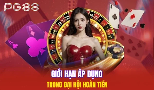 Giới hạn áp dụng trong đại hội hoàn tiền