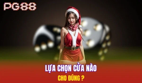 Lựa chọn cửa nào cho đúng ?