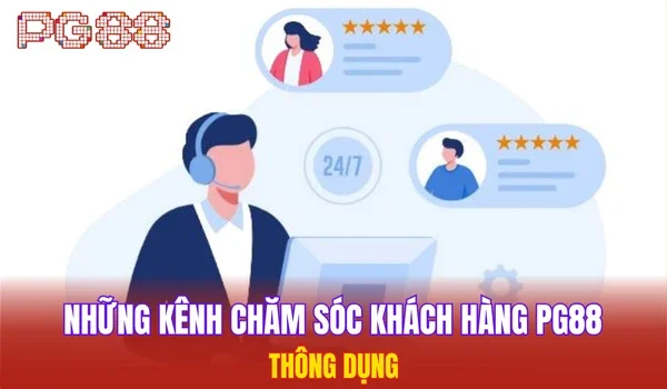 Những kênh chăm sóc khách hàng PG88 thông dụng